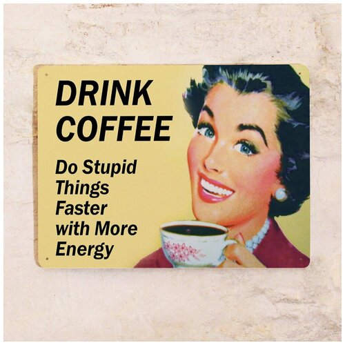   Drink coffee - Do stupid things, , 1522,5  672