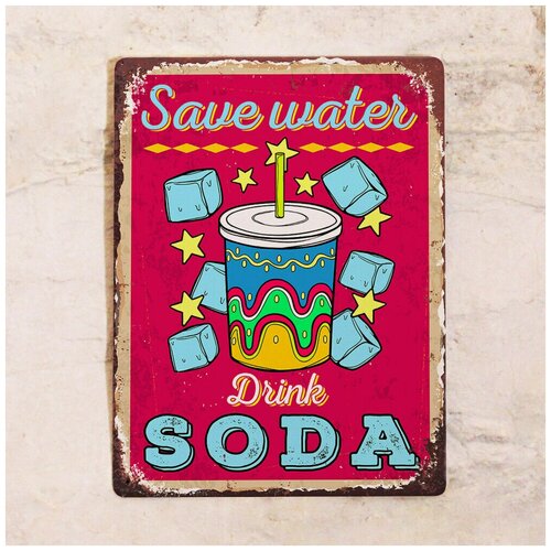   Save water - Drink soda, , 3040  1275